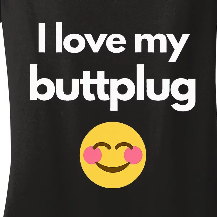 I Love My Buttplug Women's V-Neck T-Shirt