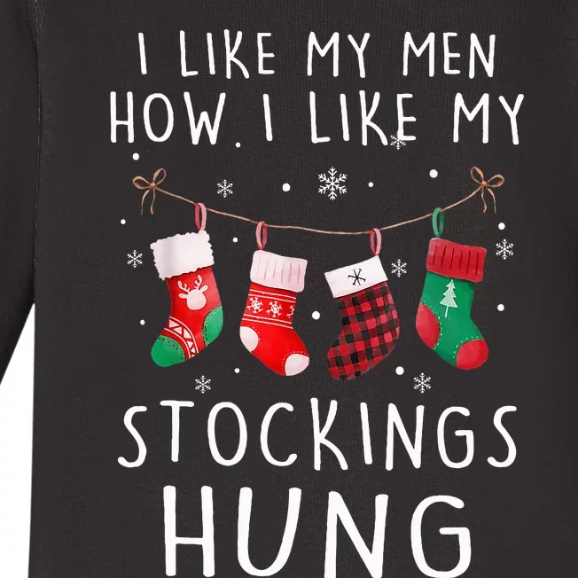 I Like My How I Like My Stockings Hung Funny Christmas Baby Long Sleeve Bodysuit