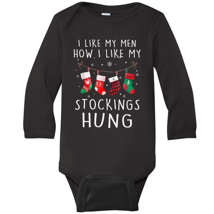 I Like My How I Like My Stockings Hung Funny Christmas Baby Long Sleeve Bodysuit