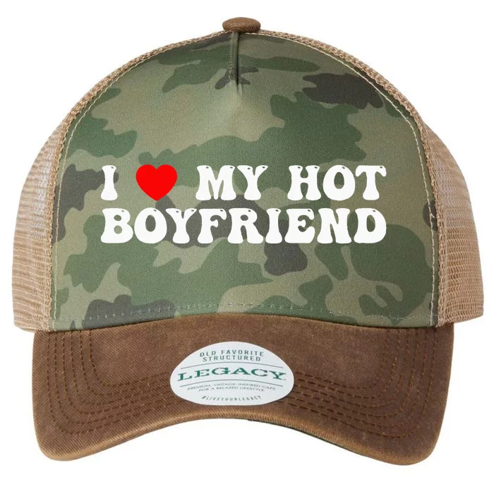 I Love My Boyfriend I Love My Hot Boyfriend So Stay Away Legacy Tie Dye Trucker Hat