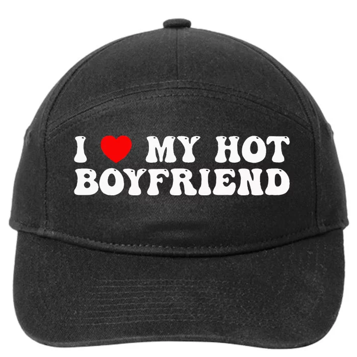 I Love My Boyfriend I Love My Hot Boyfriend So Stay Away 7-Panel Snapback Hat