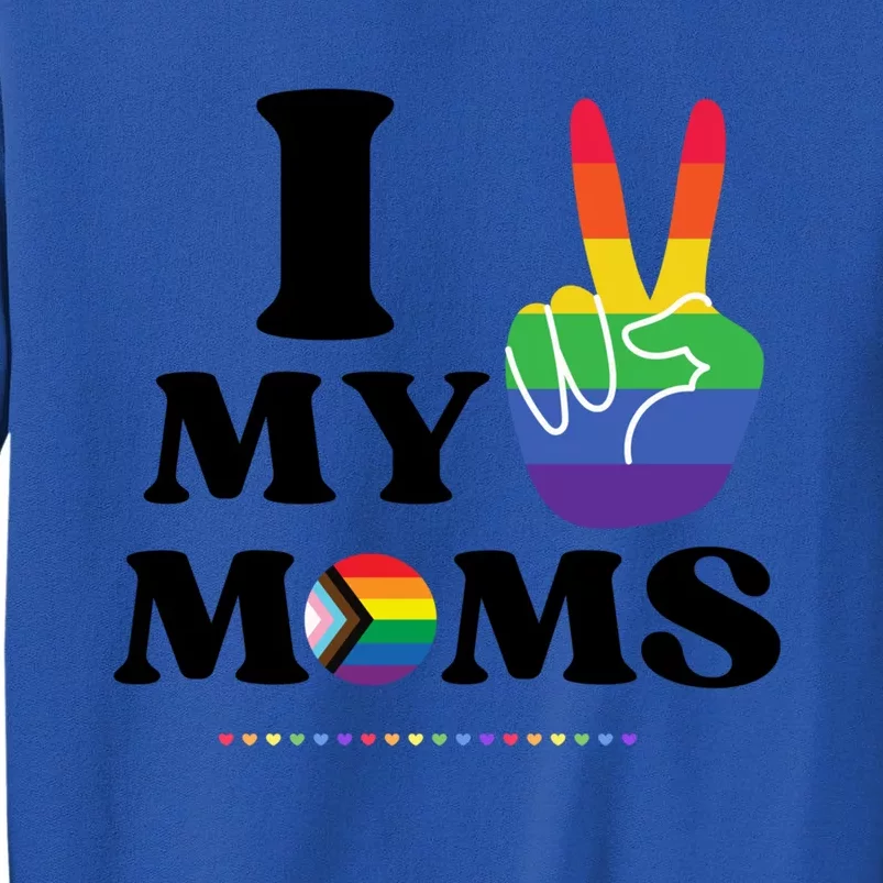 I Love My 2 Moms Supports Lgbtq+ Parenthood Proud Family Cool Gift Sweatshirt