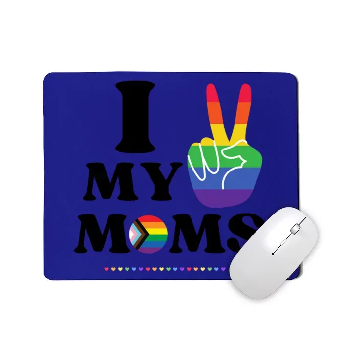 I Love My 2 Moms Supports Lgbtq+ Parenthood Proud Family Cool Gift Mousepad