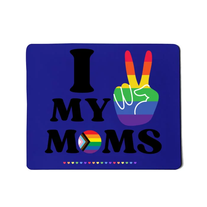 I Love My 2 Moms Supports Lgbtq+ Parenthood Proud Family Cool Gift Mousepad