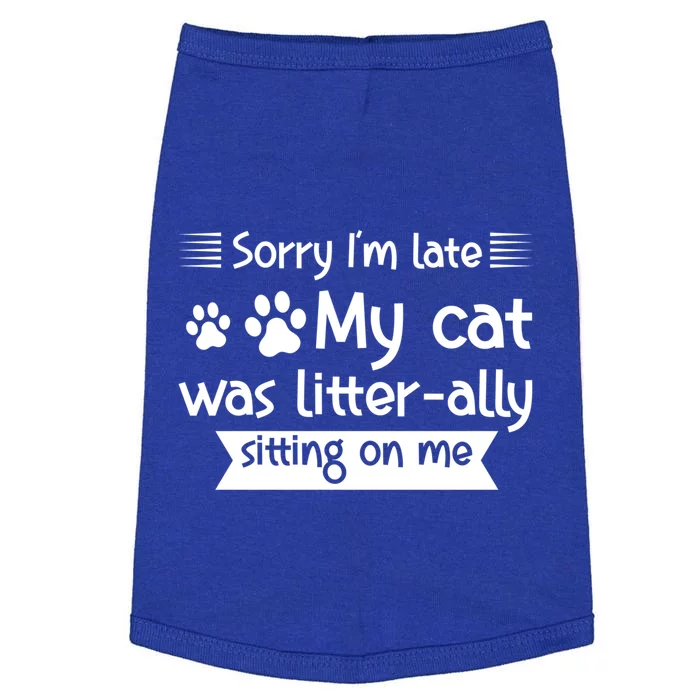 Im Late My Cat Was Litterally Sitting On Me Cat Great Gift Doggie Tank