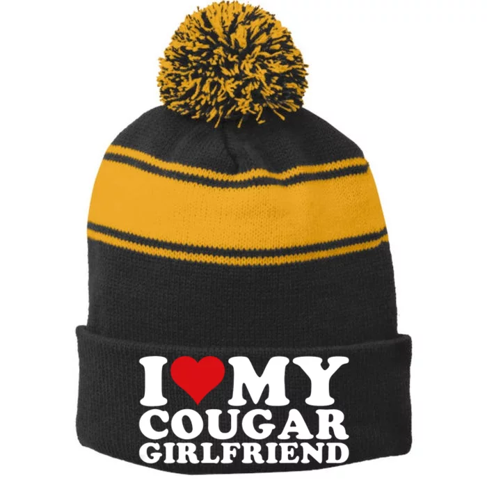 I Love My Cougar Girlfriend I Heart My Cougar Girlfriend GF Stripe Pom Pom Beanie