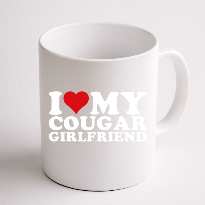 I Love My Cougar Girlfriend I Heart My Cougar Girlfriend GF Front & Back Coffee Mug