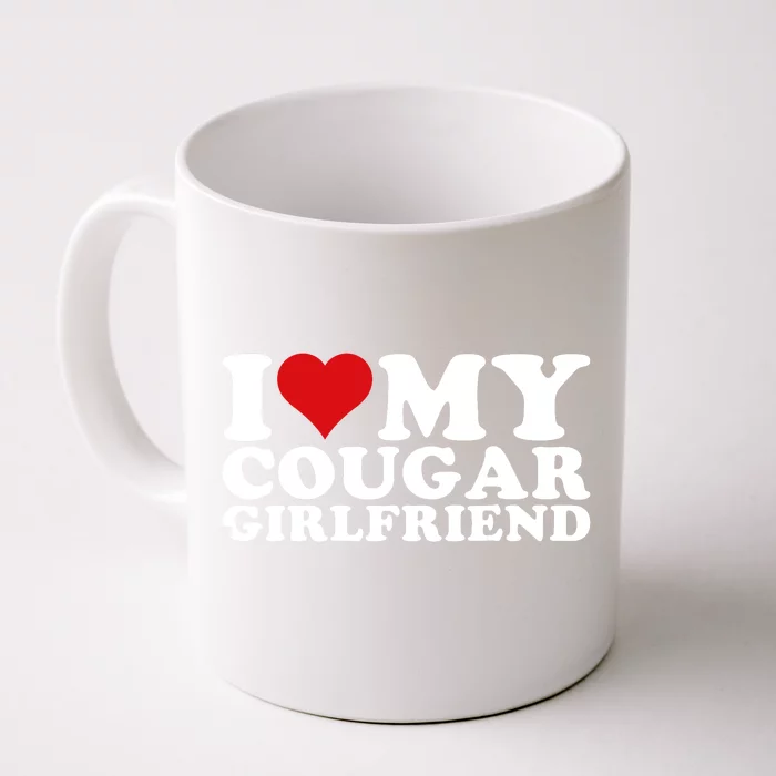 I Love My Cougar Girlfriend I Heart My Cougar Girlfriend GF Front & Back Coffee Mug