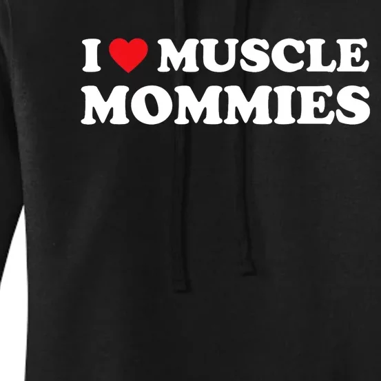 I Love Muscle Mommies Funny I Heart Muscle Mommy Women's Pullover Hoodie