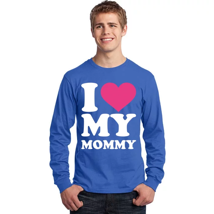 I Love My Mommy Cool Gift Tall Long Sleeve T-Shirt