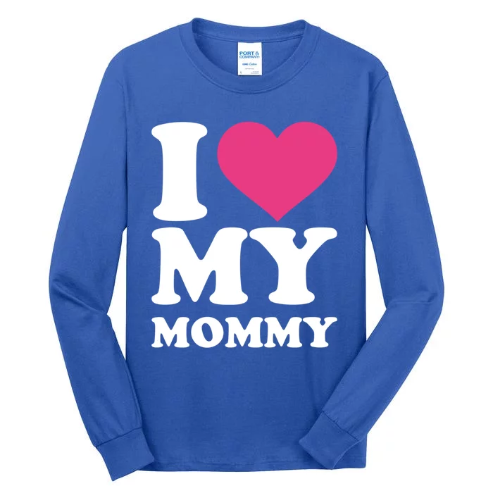 I Love My Mommy Cool Gift Tall Long Sleeve T-Shirt