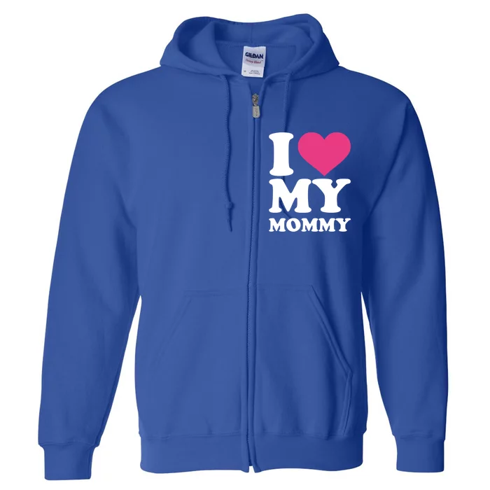 I Love My Mommy Cool Gift Full Zip Hoodie