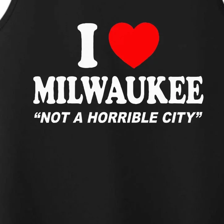 I Love Milwaukee Not A Horrible City I Heart Milwaukee Performance Tank