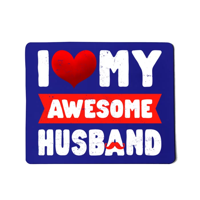 I Love My Awesome Husband Cute Valentine's Day Couples Meaningful Gift Mousepad