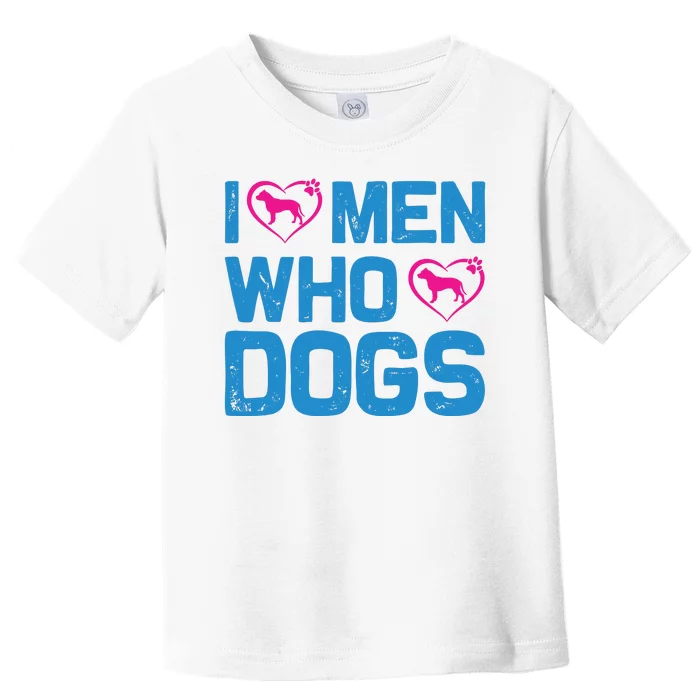 I Love Man Who Loves Dogs Toddler T-Shirt