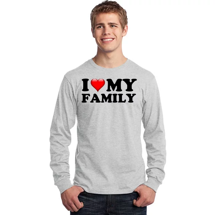 I Love My Family Tall Long Sleeve T-Shirt