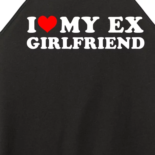 I Love My EX Girlfriend I Heart My Ex Girlfriend GF Women’s Perfect Tri Rocker Tank