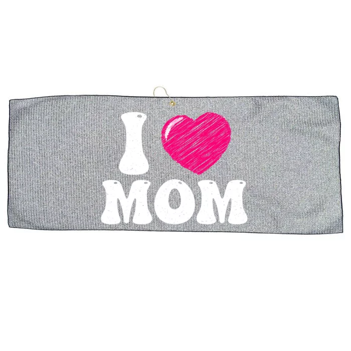 I Love My Mom Valentine's Day Mother's Day For Mother Mommy Gift Large Microfiber Waffle Golf Towel