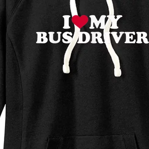 I Love My Bus Driver Women's Fleece Hoodie