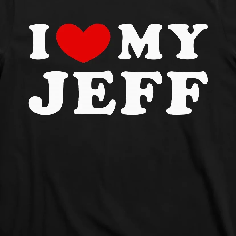 I Love My Jeff T-Shirt