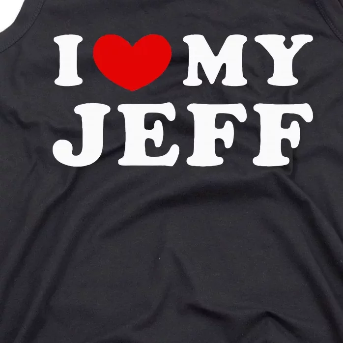 I Love My Jeff Tank Top