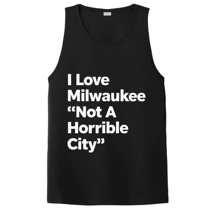 I Love Milwaukee Wisconsin Not A Horrible City Performance Tank