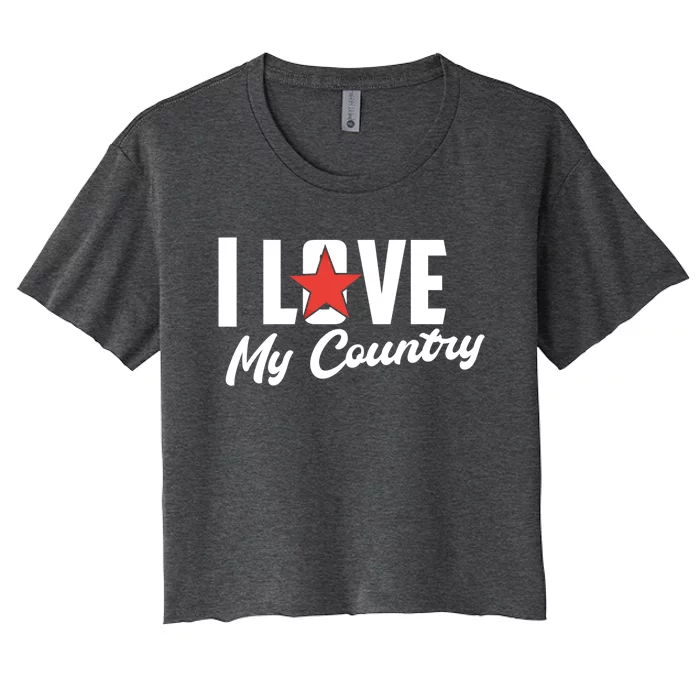 I Love My Country Awesome Freedom 4th Of July Bbq Party Gift Women's Crop Top Tee