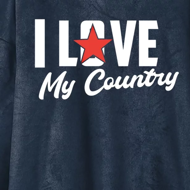 I Love My Country Awesome Freedom 4th Of July Bbq Party Gift Hooded Wearable Blanket