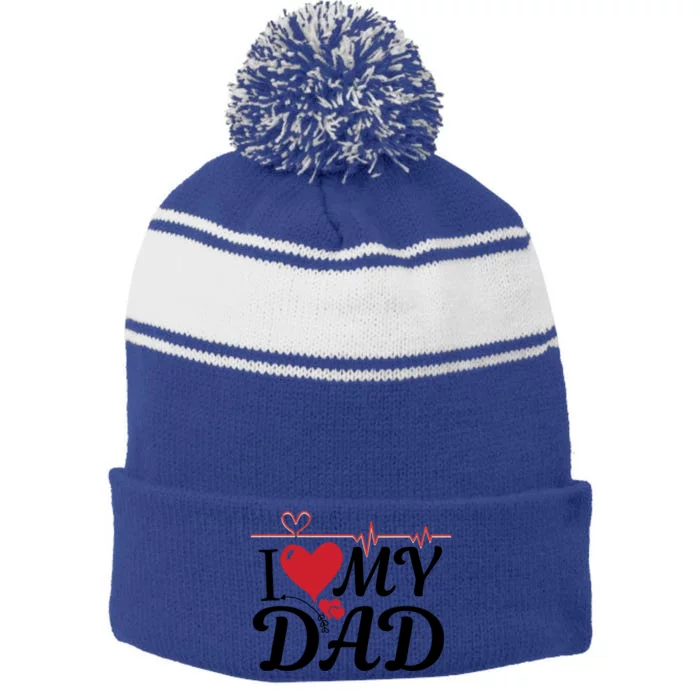 I Love My Dad I Heart Hot Dads 2023 And Moms Adorable Cute Gift Stripe Pom Pom Beanie