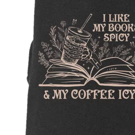 I Like My Books Spicy And My Coffee Icy Book Library Reading Doggie 3-End Fleece Hoodie