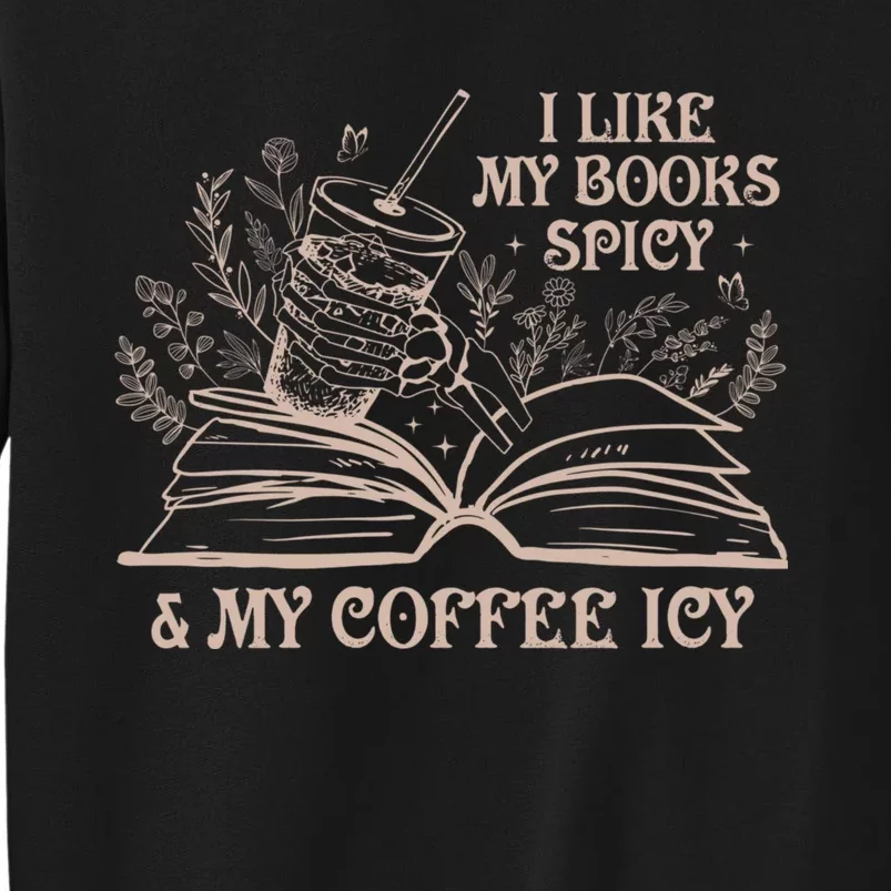 I Like My Books Spicy And My Coffee Icy Book Library Reading Sweatshirt