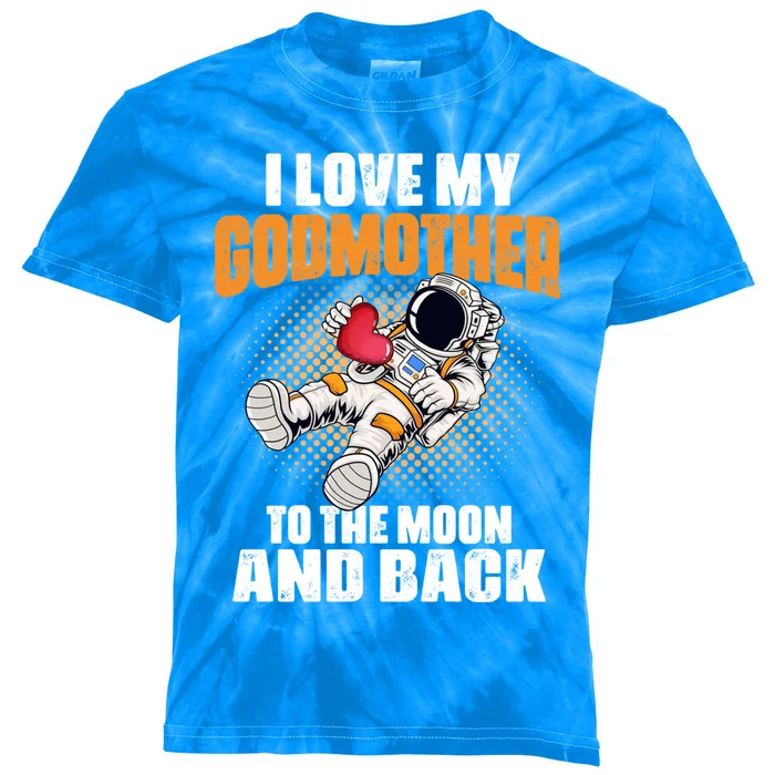 I Love My Godmother To The Moon And Back Mom Mommy Cool Gift Kids Tie-Dye T-Shirt