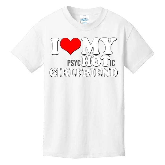 I Love My Psychotic Girlfriend Funny I Heart My Girlfriend Kids T-Shirt