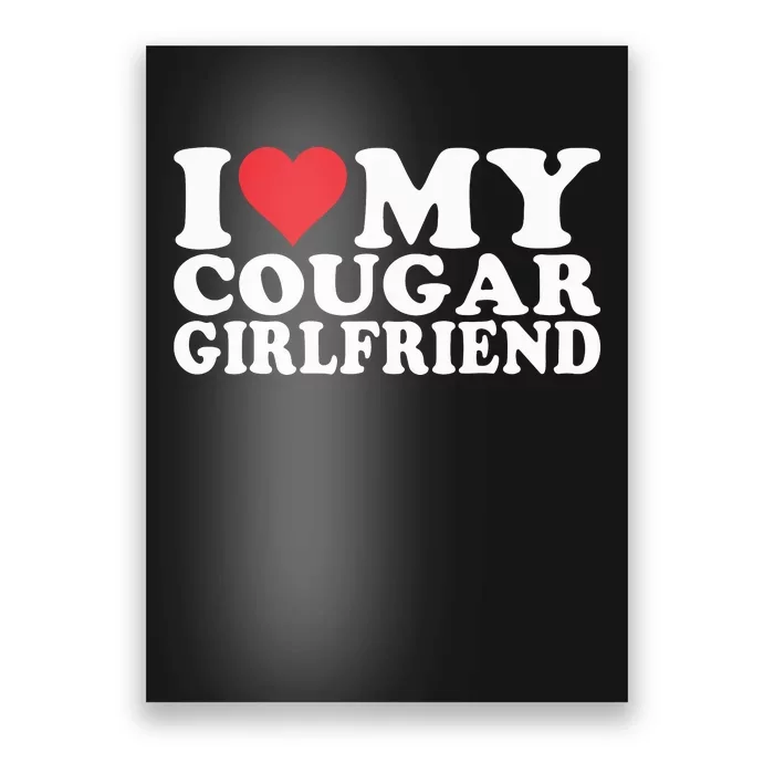 I Love My Cougar Girlfriend I Heart My Cougar Girlfriend Poster