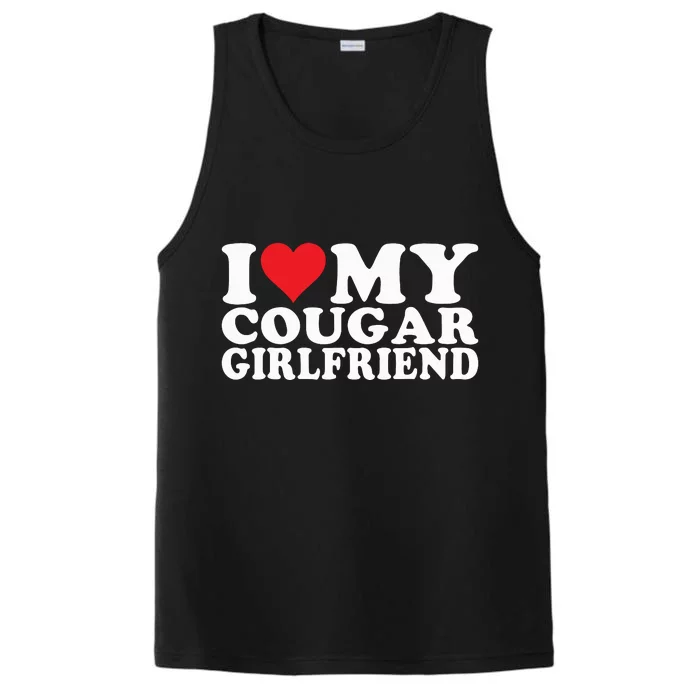 I Love My Cougar Girlfriend I Heart My Cougar Girlfriend Performance Tank