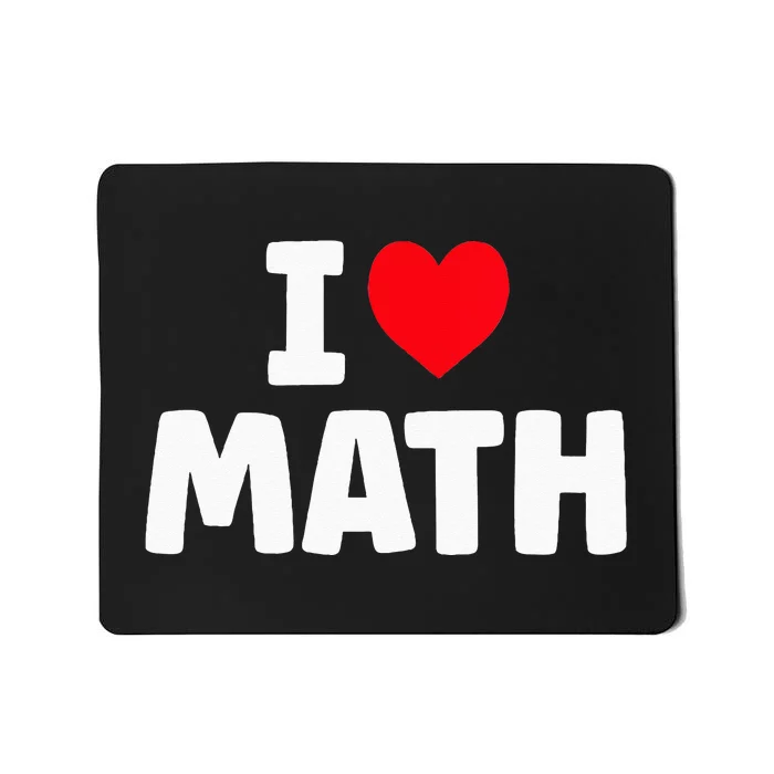 I Love Math I Heart Math Lover Mathematics Mousepad