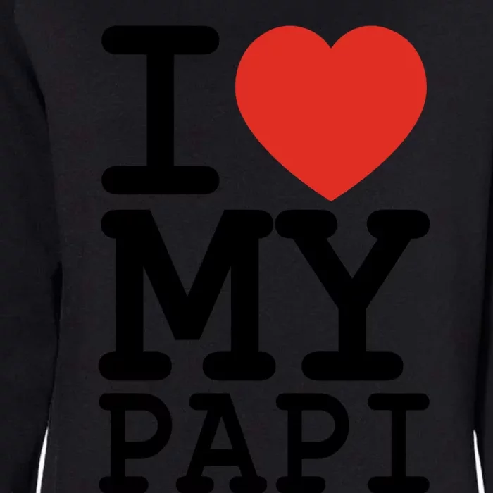 I Love My Papi Family Matching Valentines Day Gift Womens California Wash Sweatshirt