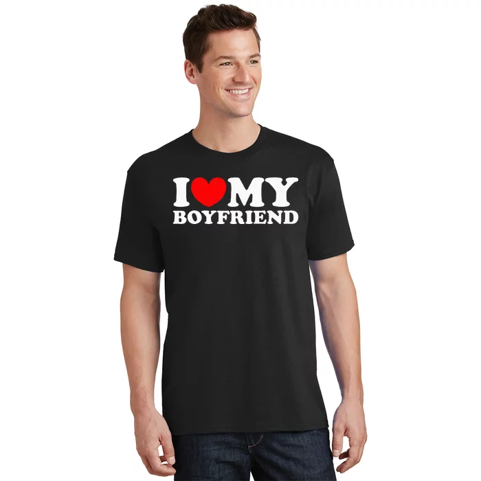 I Love My Boyfriend I Heart My Boyfriend T-Shirt