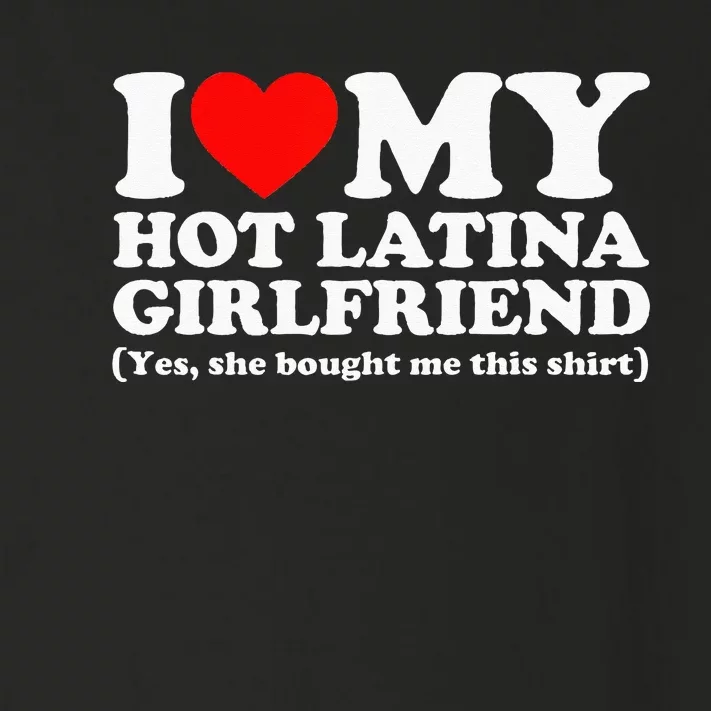 I Love My Hot Latina Girlfriend I Heart My Hot Latina Toddler Long Sleeve Shirt