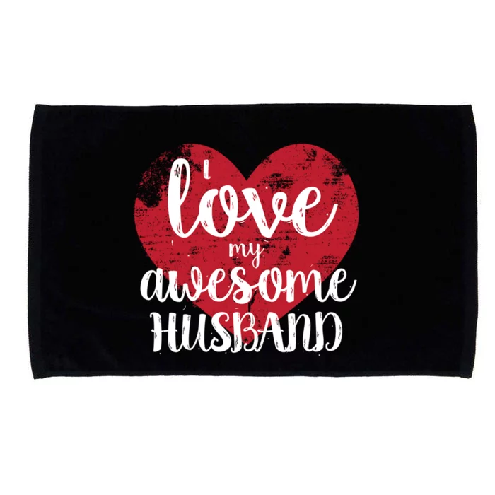 I Love My Awesome Husband Distressed Valentine’s Day Heart Funny Gift Microfiber Hand Towel