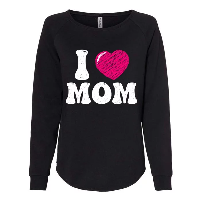 I Love My Mom Valentine's Day Mother's Day For Mother Mommy Gift Womens California Wash Sweatshirt