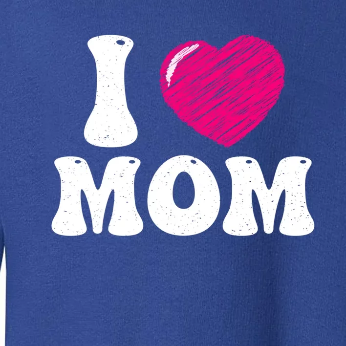 I Love My Mom Valentine's Day Mother's Day For Mother Mommy Gift Toddler Sweatshirt