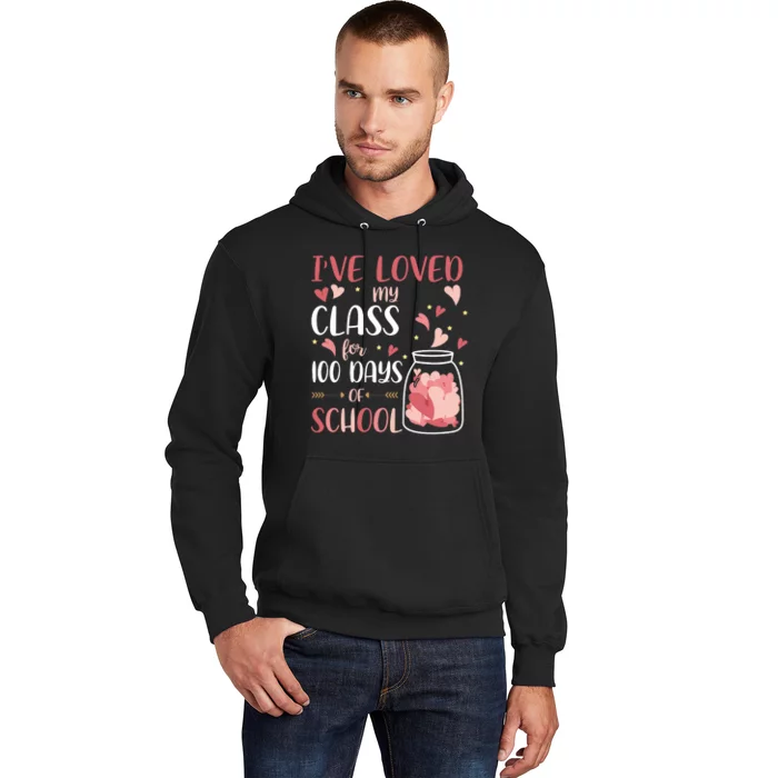 I've Loved My Class For 100 Days Of School Valentines Hoodie