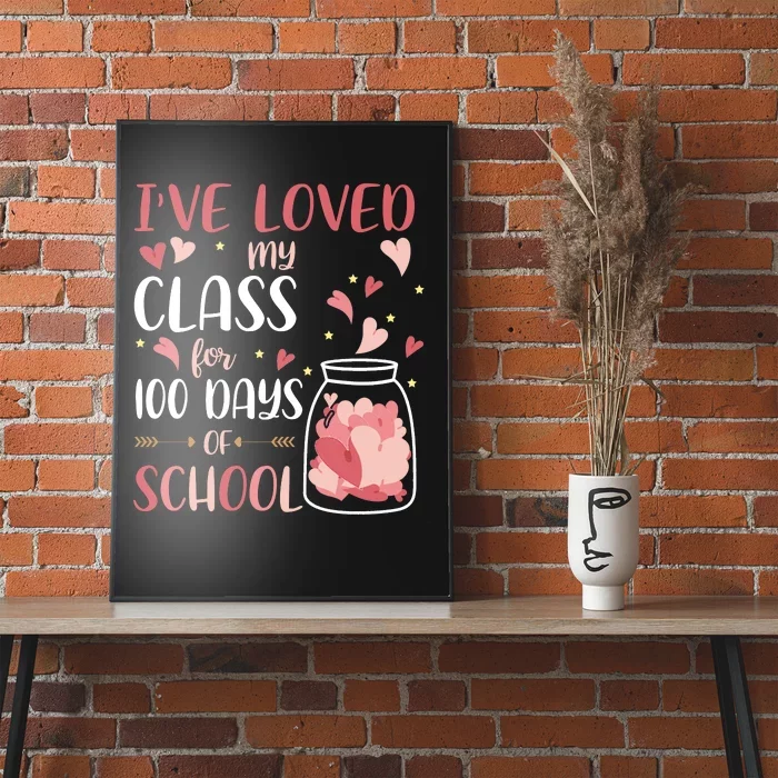 I've Loved My Class For 100 Days Of School Valentines Poster