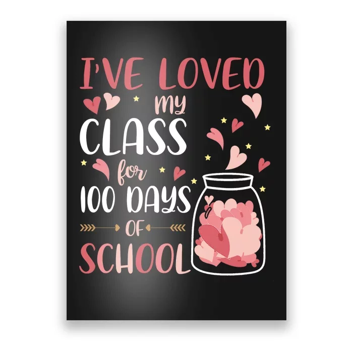 I've Loved My Class For 100 Days Of School Valentines Poster