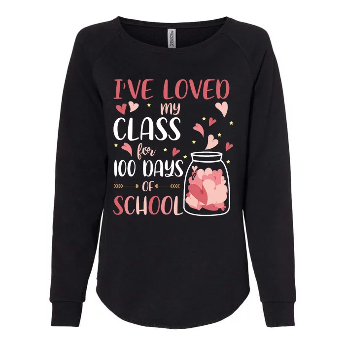 I've Loved My Class For 100 Days Of School Valentines Womens California Wash Sweatshirt