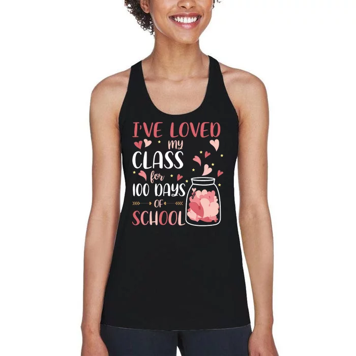 I've Loved My Class For 100 Days Of School Valentines Women's Racerback Tank