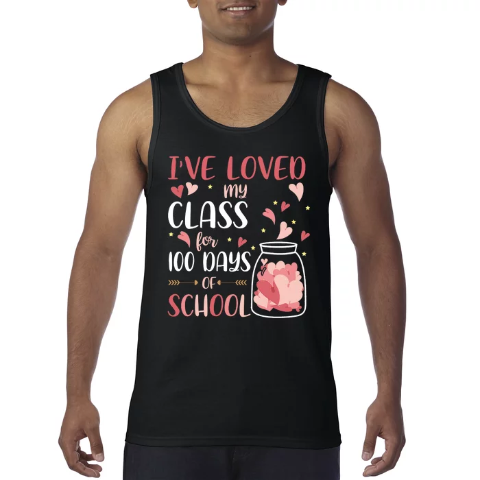 I've Loved My Class For 100 Days Of School Valentines Tank Top