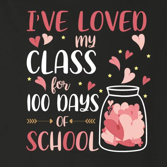 I've Loved My Class For 100 Days Of School Valentines Toddler Long Sleeve Shirt