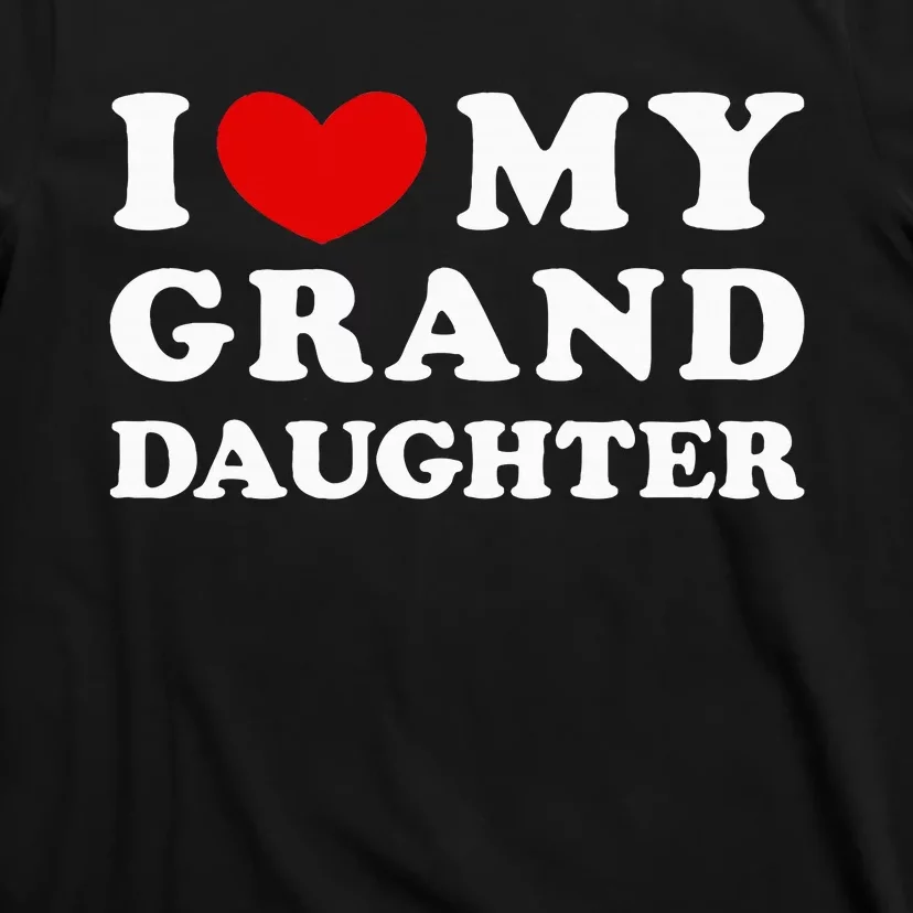 I Love My Granddaughter T-Shirt